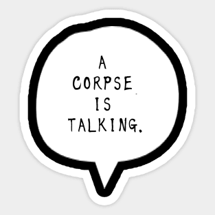 A Corpse is Talking Eng ver. Sticker